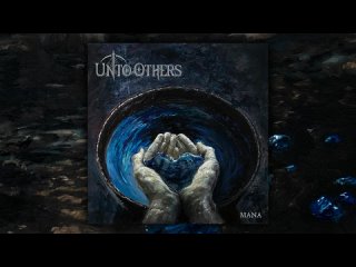 UNTO OTHERS - Mana 2019