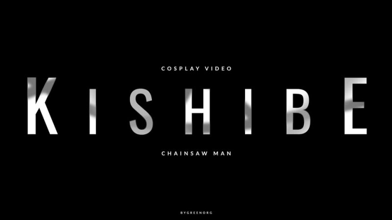 Kishibe - Chainsaw Man | Видео Косплей