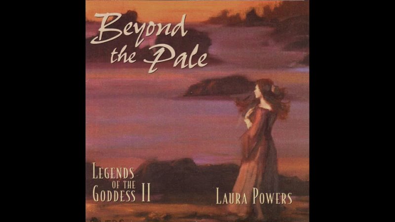 Laura Powers - Beyond the Pale: Legends of the Goddess II