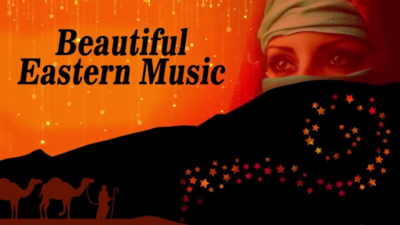 Beautiful Eastern Music I Музыка Востока Слушать