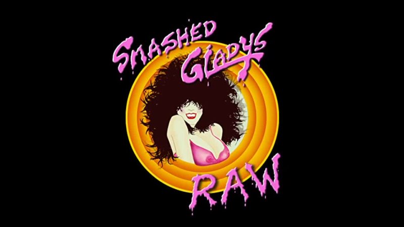 Smashed Gladys - 2022 - RAW
