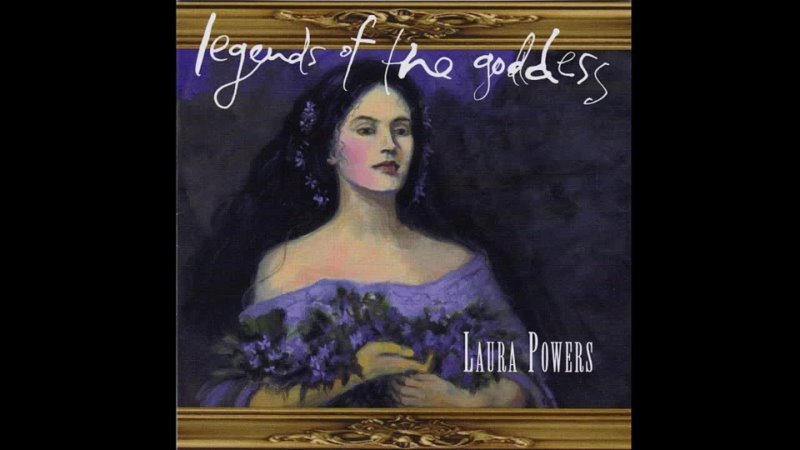 Laura Powers - Legends of the Goddess