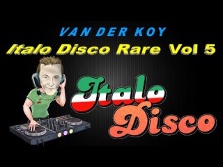 Van Der Koy - Italo Disco Rare Vol 5