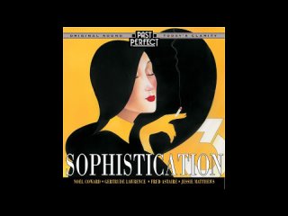 Sophistication 3 : More Vintage Music With Style From the 1930s  40s (Past Perfect) with Noël Coward