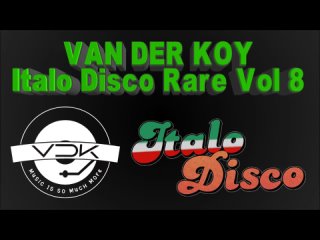 Van Der Koy - Italo Disco Rare Vol 8