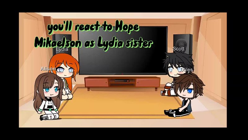 Gacha Smile teen Wolf react to Hope Mikaelson as Lydia