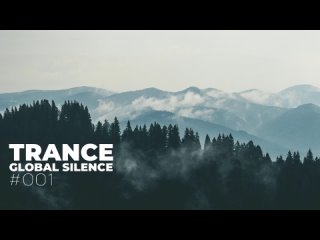 TRANCE | Global Silence | Episode 001