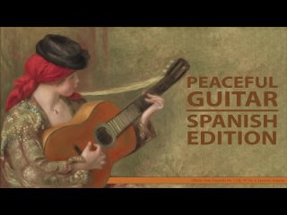 Peaceful Guitar_ The Spanish Collection