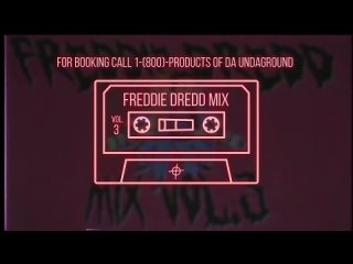 [Products of Da Undaground] FREDDIE DREDD MIX 3