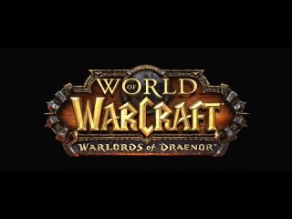 Трейлер World of Warcraft_ Warlords of Draenor
