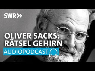 Geschichten aus dem Gehirn – Hommage an Oliver Sacks