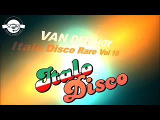 Van Der Koy - Italo Disco Rare Vol 18