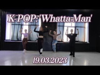 K-POP:  – ’Whatta Man’