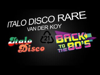 Van Der Koy - Italo Disco Rare Vol 21