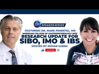 Dr. Mark Pimentel American College of Gastroenterology 2022 Research Update for SIBO, IMO, and IBS