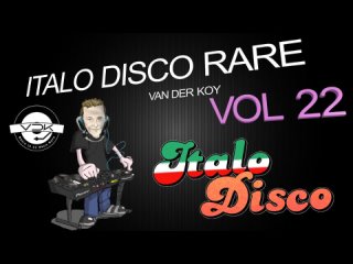 Van Der Koy - Italo Disco Rare Vol 22