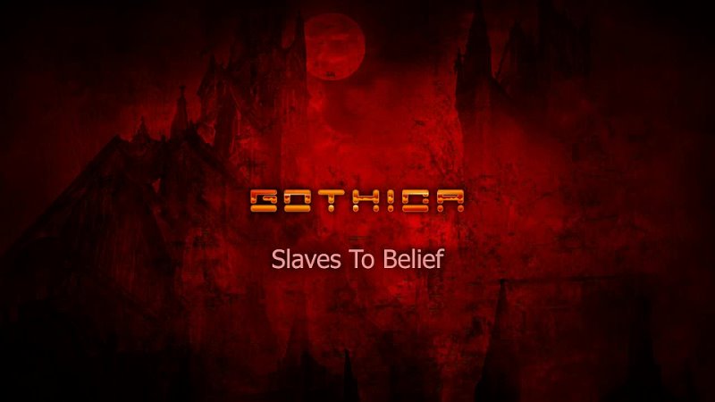 Gothica. Slaves To Belief (2004).