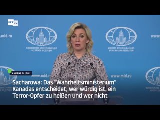 Sacharowa: Das Wahrheitsministerium Kanadas entscheidet, wer wrdig ist, ein Terror-Opfer zu heien und wer nicht