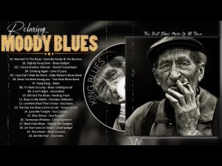 Moody Blues Songs - Beautiful Relaxing Blues Music - The Most Emotional Blues Music For You