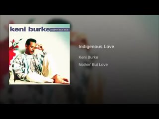 Keni Burke - Indigenous Love