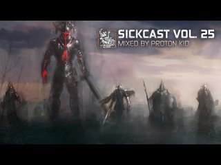 Sickcast Vol. 25 by Proton Kid - 17 авг. 2017