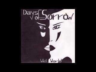 Days Of Sorrow - Wild World (Original Extended Version)