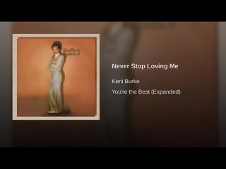 Keni Burke - Never Stop Loving Me