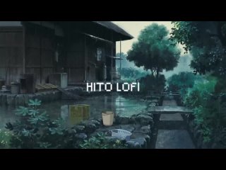 [HITO] Raining in hometown • lofi ambient music | chill beats to relax/study to