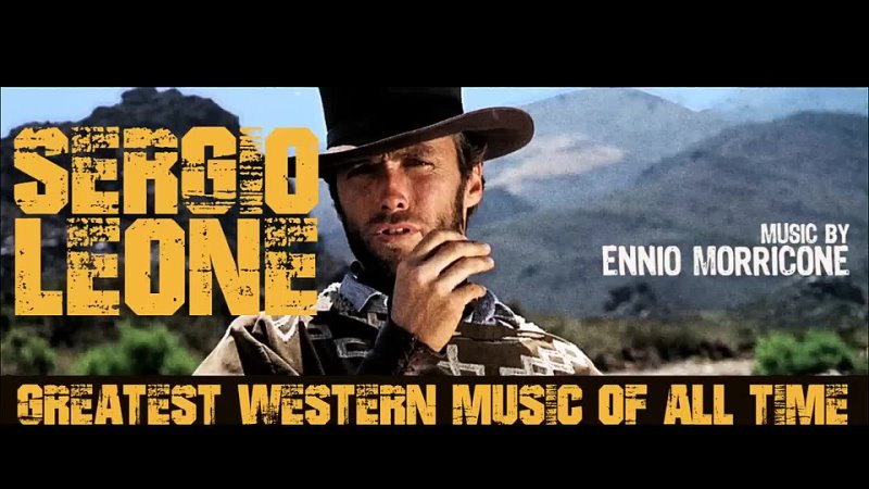 Ennio Morricone - Sergio Leone Greatest Western Music of All Time (Remastered HQ Audio)