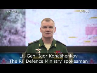 Russian Defence Ministry report on the progress of the special military operation - 2023-04-27