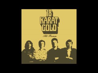 18 Karat Gold. All-Bumm 1973. CD, Album, Reissue, Remastered 2017. Germany. Progressive, Krautrock.