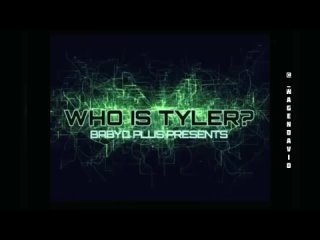 who is Tyler?