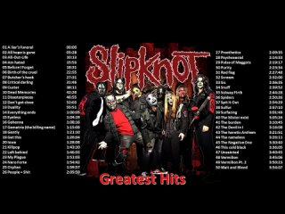 Slipknot - Greatest Hits (все песни)