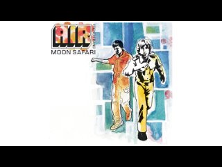 AIR - Moon Safari (Full Album - Official Audio) (1080p)