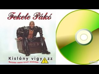 Fekete Pákó – Kislány Vigyázz - Teljes album (2003)