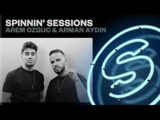 Spinnin' Sessions Radio - Episode #527 | Arem Ozguc & Arman Aydin