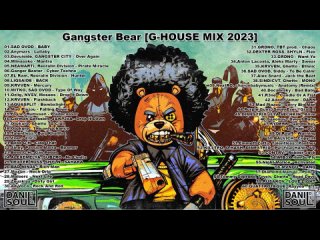 djg-soul - Gangster Bear [G-House Mix 2023]