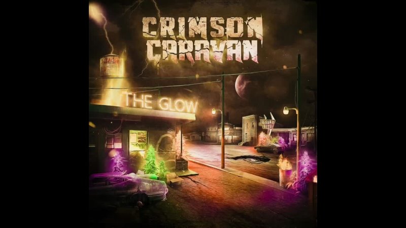 Crimson Caravan - Wastelands - The Glow