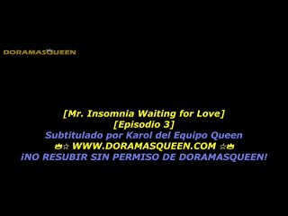MR. INSOMNIA WAITING FOR LOVE 03.mp4