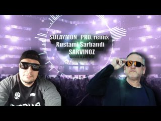 SULAYMON_PRO. remix Rustami Sarbandi (sarvinoz)