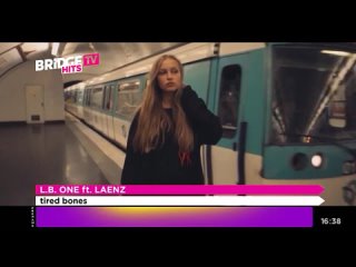 L.B One ft. Laenz  Tired Bones Bridge TV Hits (16+)