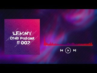 Drum & Bass Podcast # 002 (Mixed by LEMNY)