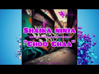 b-boy funk & groove: Shaika Ninja - Choo Chaa