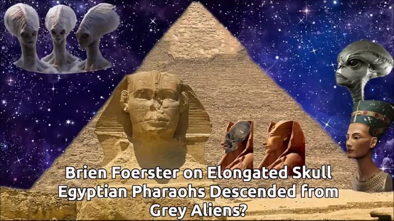 Brien Foerster on Elongated Skull Egyptian Pharaohs Descended from Grey
