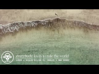 Lorde vs. Billie Eilish feat. Khalid vs. Bad Bunny - Everybody Loves To Rule The World (Kill_mR_DJ Mashup)