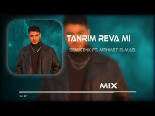 Semicenk ft. Mehmet Elmas - Tanrm Reva m ( Remix Pu Music )