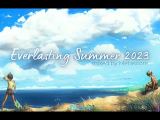 Metascore - Everlasting Summer 2023