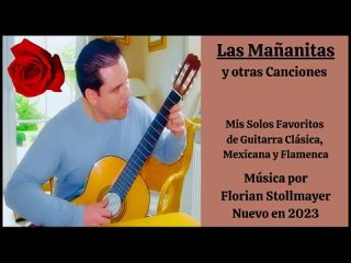 # 14 Las Mañanitas y otras Canciones Mis Solos Favoritos de Guitarra Clásica, Mexicana ... en 2023!