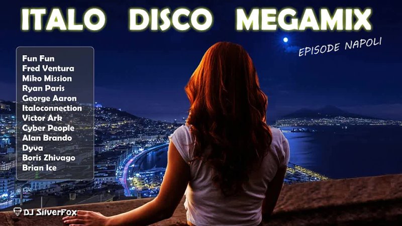 DJ SilverFox - New Generation Italo Disco Megamix (episode Napoli)