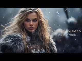 = WARRIOR WOMAN _ Best Of Epic Music Mix _ Beautiful Orchestral Music _ Epic Musix Mix